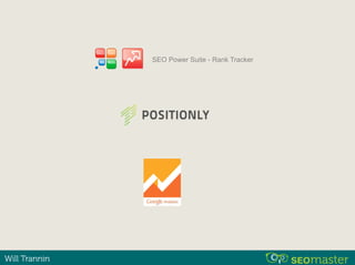 Will Trannin
SEO Power Suite - Rank Tracker
 