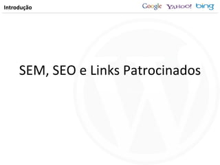 Introdução SEM, SEO e Links Patrocinados 