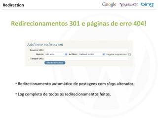 Redirection Redirecionamentos 301 e páginas de erro 404! Redirecionamento automático de postagens com  slugs  alterados; Log completo de todos os redirecionamentos feitos. 