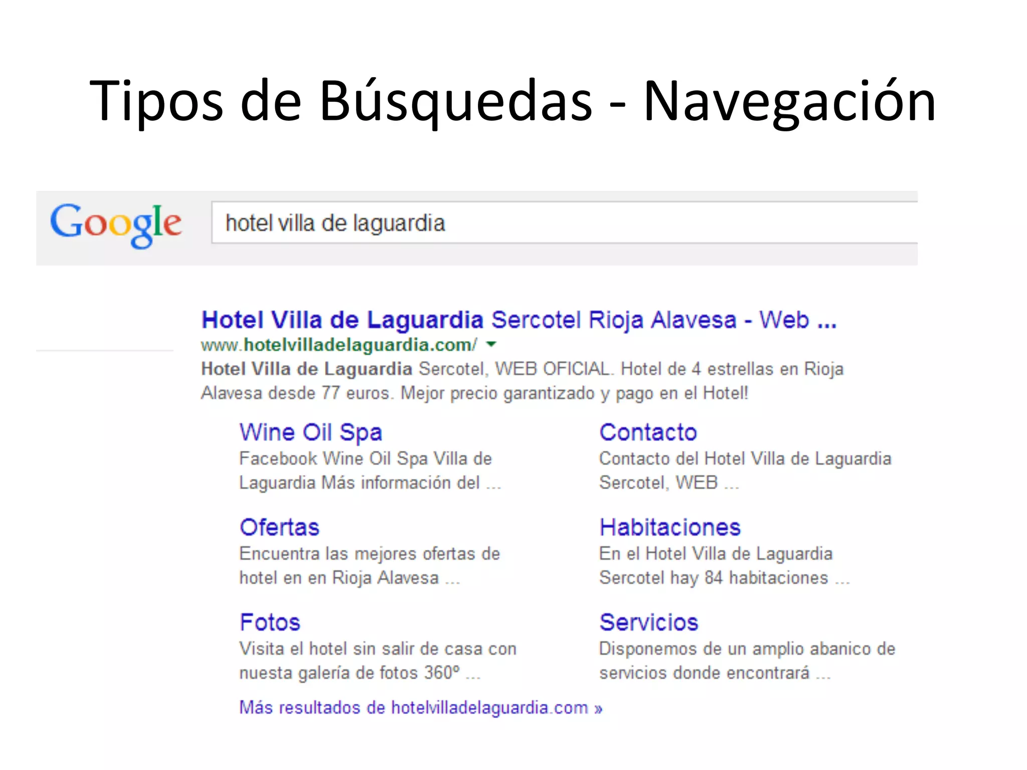 Tipos 
de 
Búsquedas 
-­‐ 
Navegación 
 