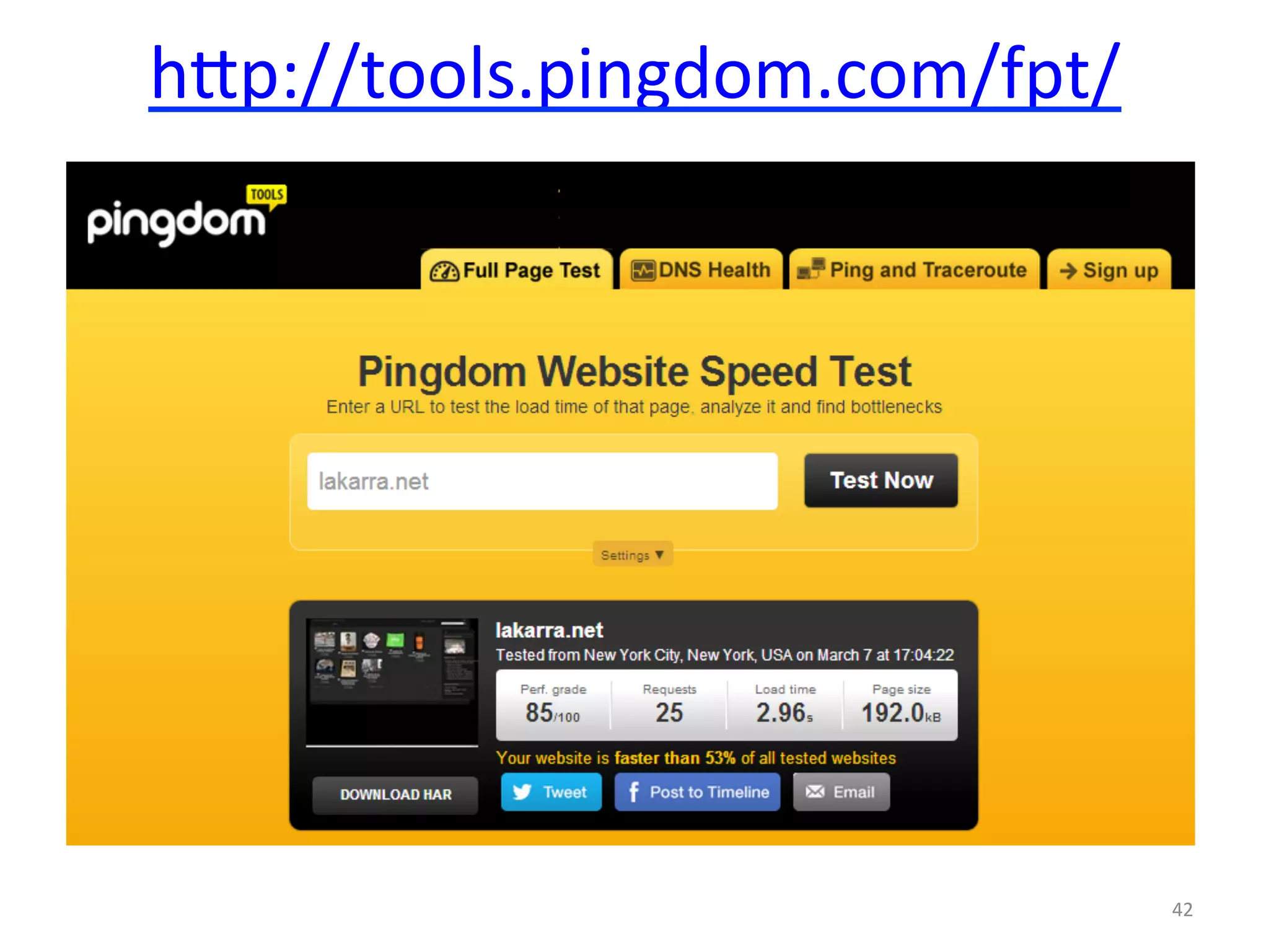 hmp://tools.pingdom.com/fpt/ 
42 
 