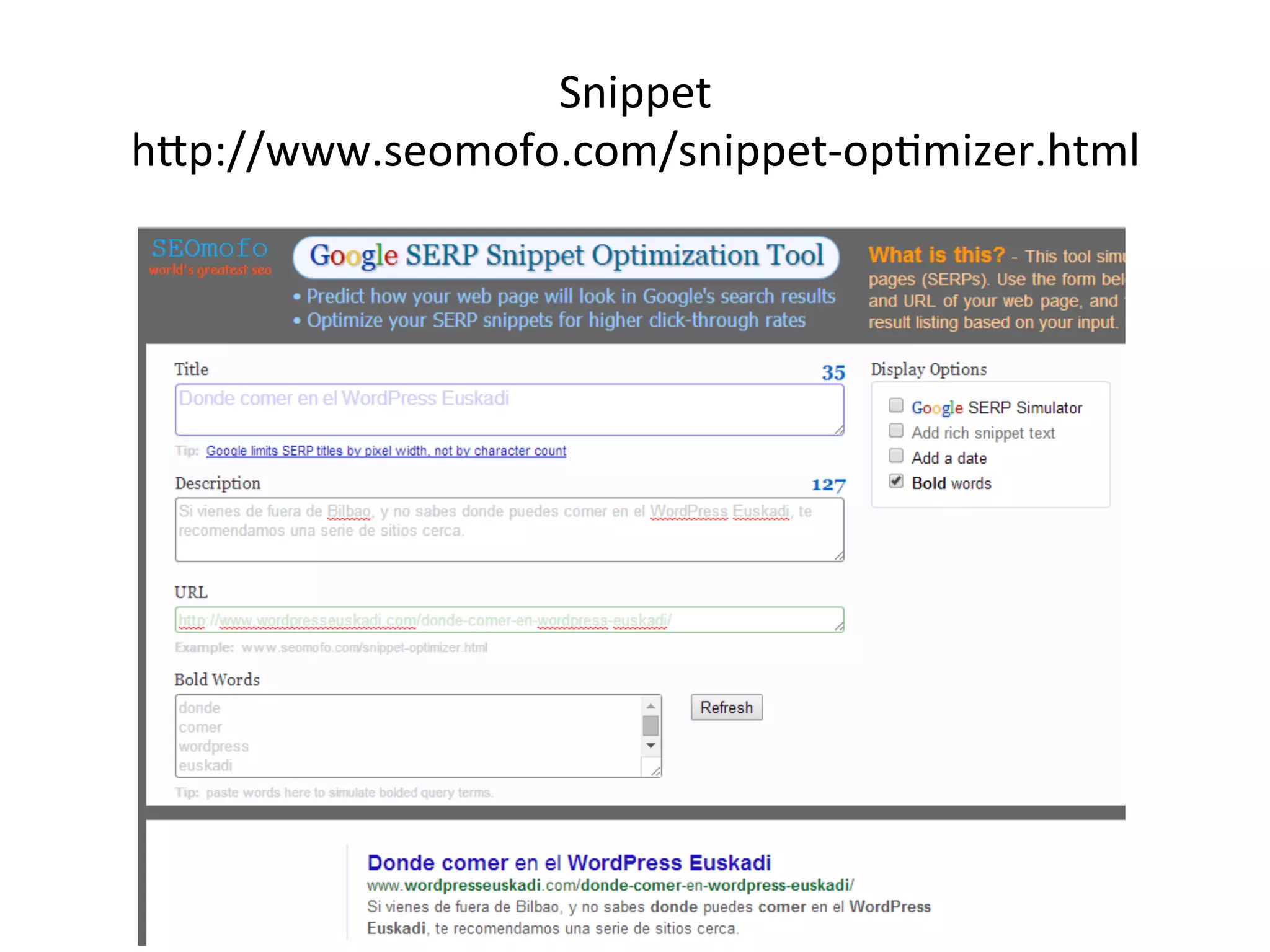 Snippet 
hmp://www.seomofo.com/snippet-­‐opLmizer.html 
 