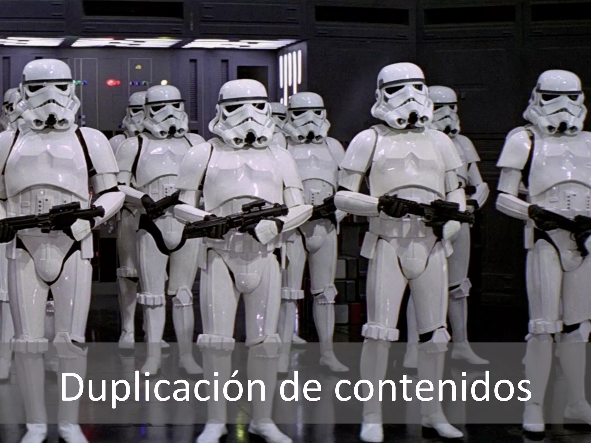 Duplicación 
de 
contenidos 
 