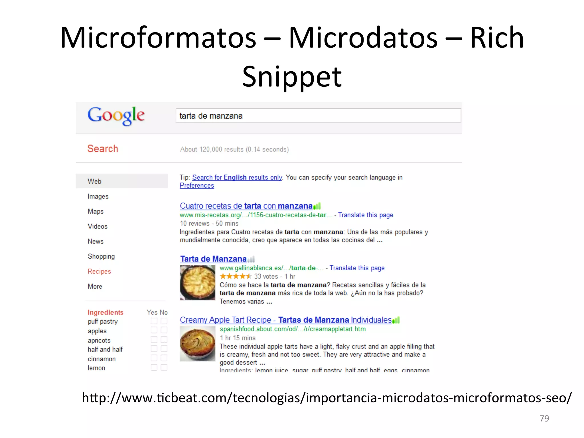 Microformatos 
– 
Microdatos 
– 
Rich 
Snippet 
hmp://www.Lcbeat.com/tecnologias/importancia-­‐microdatos-­‐microformatos-­‐seo/ 
79 
 