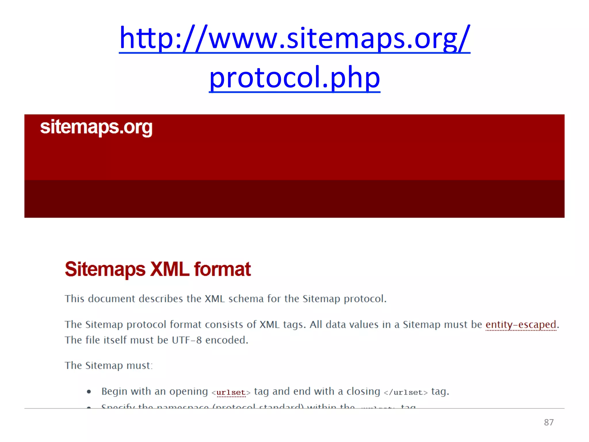 hmp://www.sitemaps.org/ 
protocol.php 
87 
 