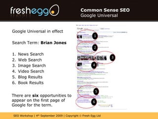 Business opportunitiesCommon Sense SEOGoogle UniversalWhat does Google Universal offer a businessin times of recession?Flexibility