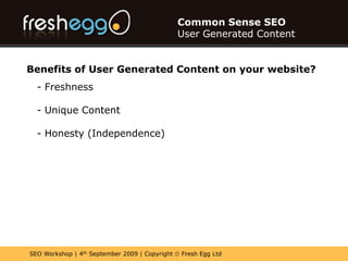 Common Sense SEOGoogle UniversalGoogle Universal conclusions- Drive more traffic- Gain real estate- Increase brand awarenessVersatility