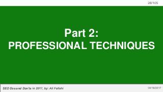 SEO Dos and Don'ts
Part 2:
PROFESSIONAL TECHNIQUES
 