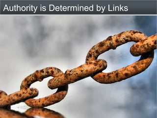 Authority is Determined by Links
 