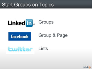 Start Groups on Topics


               Groups

               Group & Page

               Lists
 