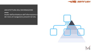 ARCHITETTURA DELL’INFORMAZIONE
Analisi dell’archite=ura dell’informazione e
dei menu di navigazione presenF nel sito.
 