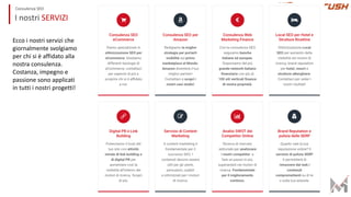 I nostri SERVIZI
Consulenza SEO
Ecco i nostri servizi che
giornalmente svolgiamo
per chi si è affidato alla
nostra consulenza.
Costanza, impegno e
passione sono applicati
in tutti i nostri progetti!
 