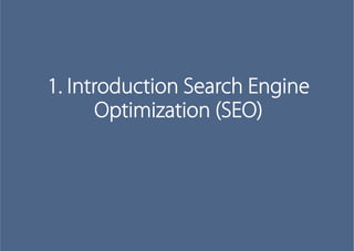 1. Introduction Search Engine
Optimization (SEO)
 