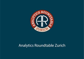 Analytics Roundtable Zurich
 