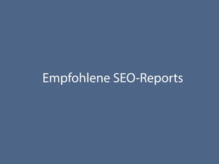 Empfohlene SEO-Reports
 