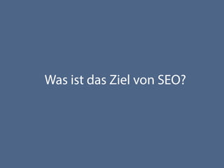 Was ist das Ziel von SEO?
 