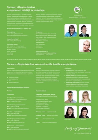 Suomen eOppimiskeskus ry on valtakunnallinen
yhdistys, joka edistää verkko-opetuksen ja digitaa-
listen opetustoteutusten ...