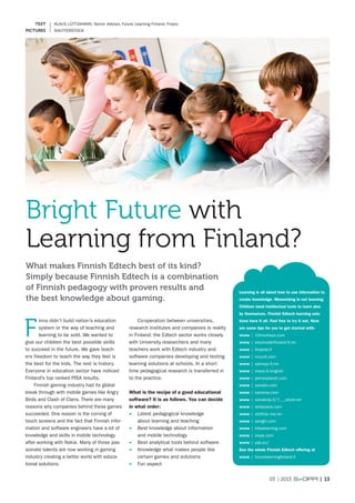 TEXT Klaus Lüttjohann, Senior Advisor, Future Learning Finland, Finpro 
Bright Future with 
Learning from Finland? 
What m...