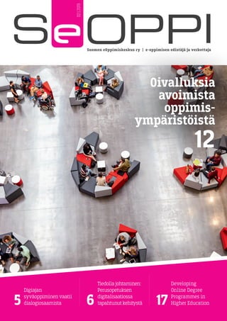 Suomen eOppimiskeskus ry  | e-oppimisen edistäjä ja verkottaja
02|2019
Digiajan
syväoppiminen vaatii
dialogiosaamista
Deve...