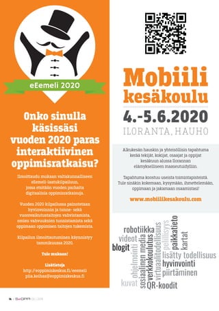 Onko sinulla
käsissäsi
vuoden 2020 paras
interaktiivinen
oppimisratkaisu?
Ilmoittaudu mukaan valtakunnalliseen
eEemeli-laa...