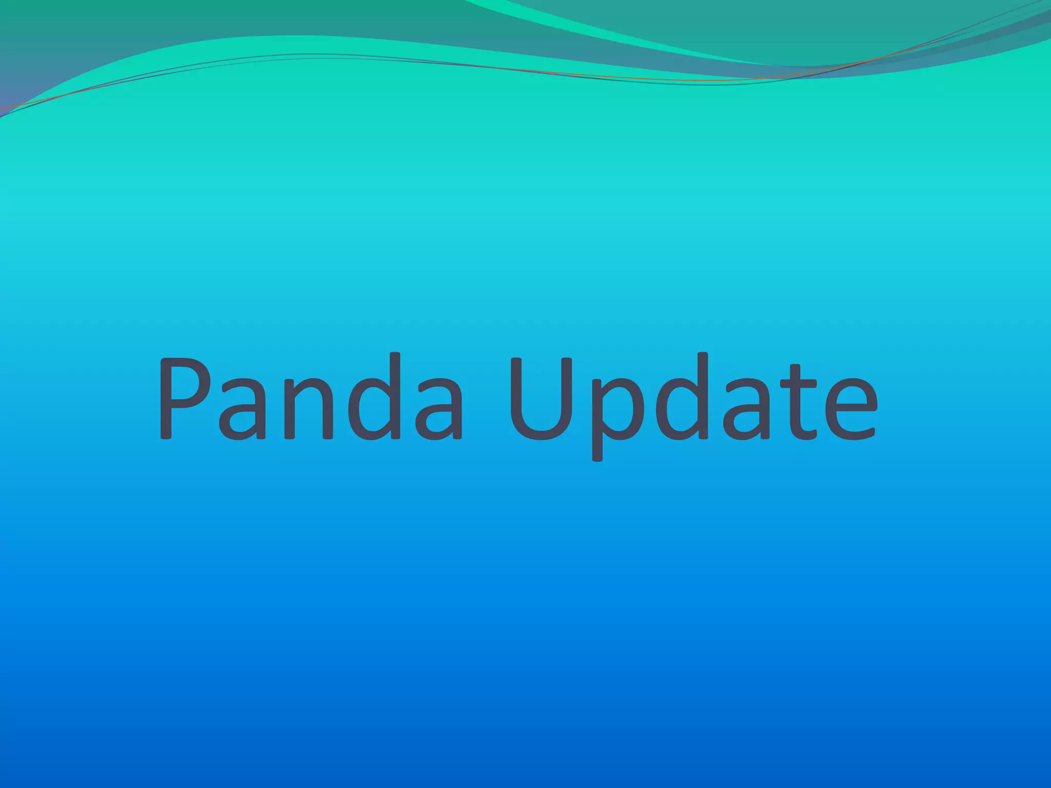 Panda Update
 