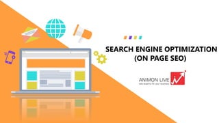 SEARCH ENGINE OPTIMIZATION
(ON PAGE SEO)
 