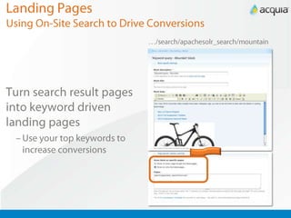 Landing PagesUsing On-Site Search to Drive ConversionsTurn search result pages into keyword driven landing pagesUse your top keywords to increase conversions…/search/apachesolr_search/mountain