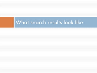 What search results look like 