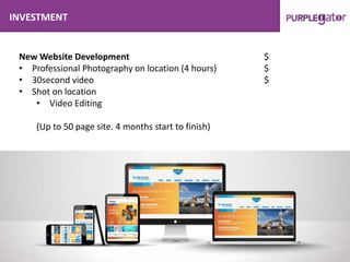 INVESTMENT
New Website Development $
• Professional Photography on location (4 hours) $
• 30second video $
• Shot on location
• Video Editing
(Up to 50 page site. 4 months start to finish)
 