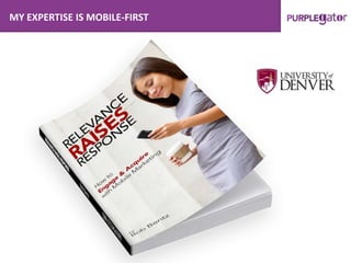 MY EXPERTISE IS MOBILE-FIRST
 