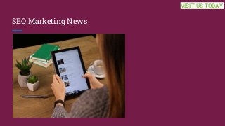 SEO Marketing News
VISIT US TODAY
 