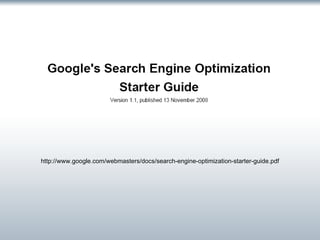 http://www.google.com/webmasters/docs/search-engine-optimization-starter-guide.pdf 