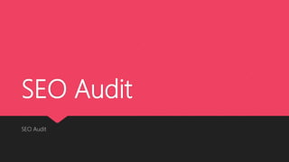 SEO Audit
SEO Audit
 