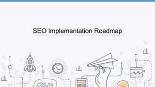 SEO Implementation Roadmap
 
