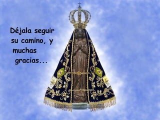 Déjala seguir su camino, y muchas gracias...