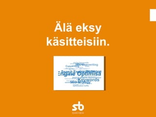 Älä eksy käsitteisiin. 