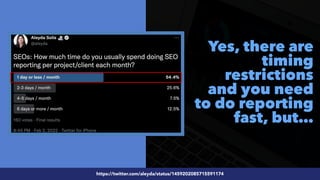 #SEOReporting by @aleyda from @orainti
Yes, there are
timing
restrictions
and you need
to do reporting
fast, but…
https://twitter.com/aleyda/status/1459202085715591174
 