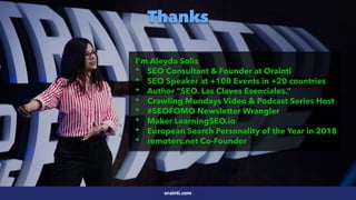 #SEOReporting by @aleyda from @orainti
orainti.com
I’m Aleyda Solis


* SEO Consultant & Founder at Orainti


* SEO Speaker at +100 Events in +20 countries


* Author “SEO. Las Claves Esenciales.”


* Crawling Mondays Video & Podcast Series Host


* #SEOFOMO Newsletter Wrangler


* Maker LearningSEO.io


* European Search Personality of the Year in 2018


* remoters.net Co-Founder
Thanks
 
