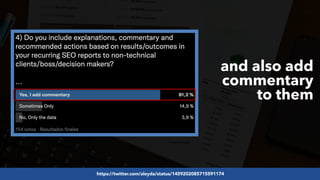#SEOReporting by @aleyda from @orainti
and also add
commentary
to them
https://twitter.com/aleyda/status/1459202085715591174
 