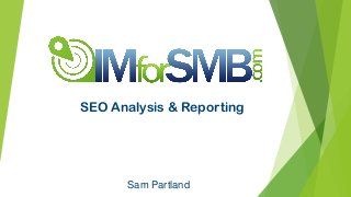 Sam Partland
SEO Analysis & Reporting
 