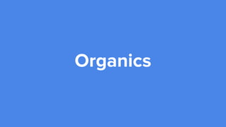 Organics
 