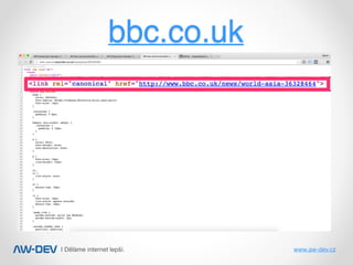 | Děláme internet lepší. www.aw-dev.cz
bbc.co.uk
 