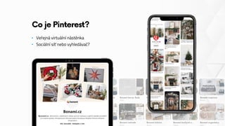 Veřejná virtuální nástěnka
Sociální síť nebo vyhledávač?
Co je Pinterest?
 