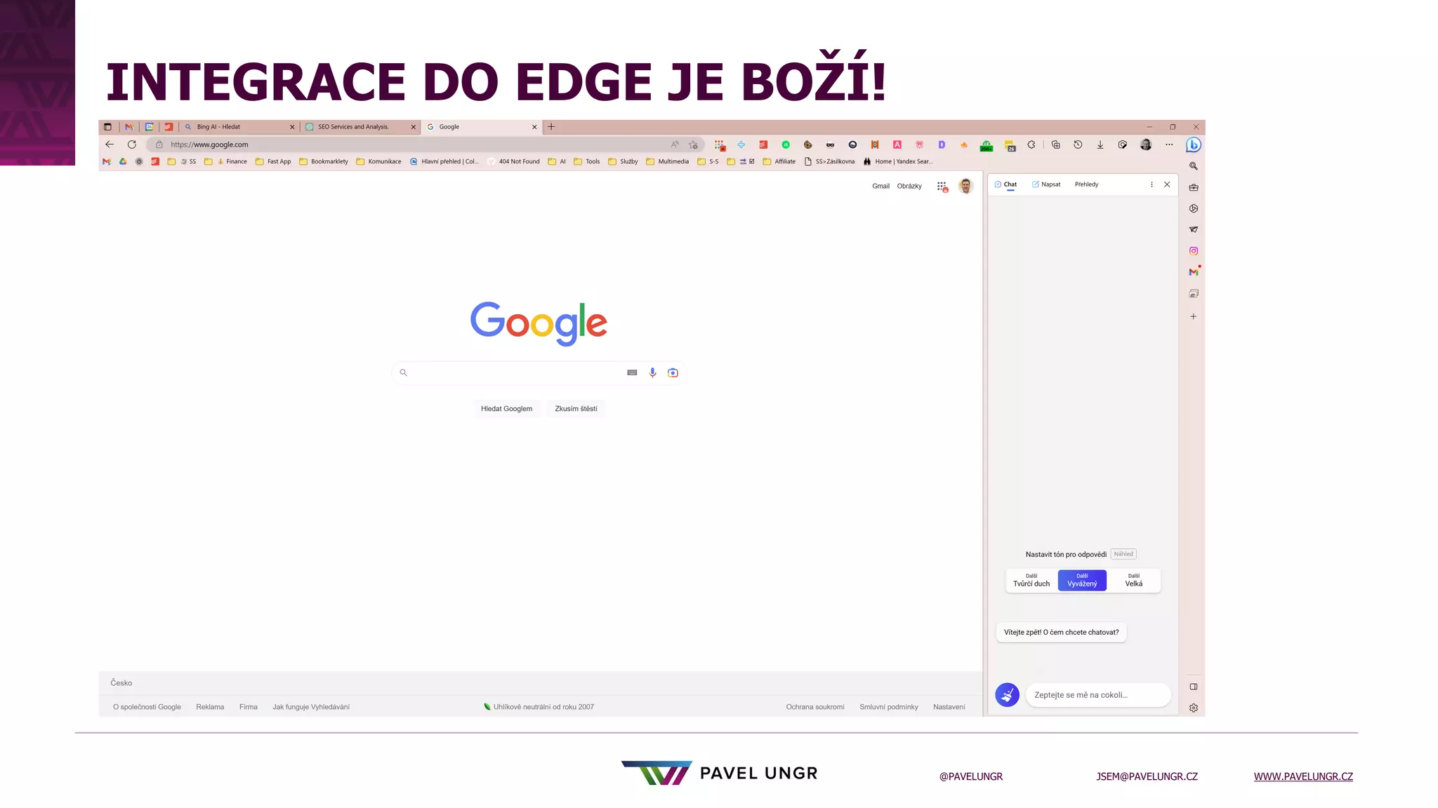 JSEM@PAVELUNGR.CZ WWW.PAVELUNGR.CZ
@PAVELUNGR
INTEGRACE DO EDGE JE BOŽÍ!
 