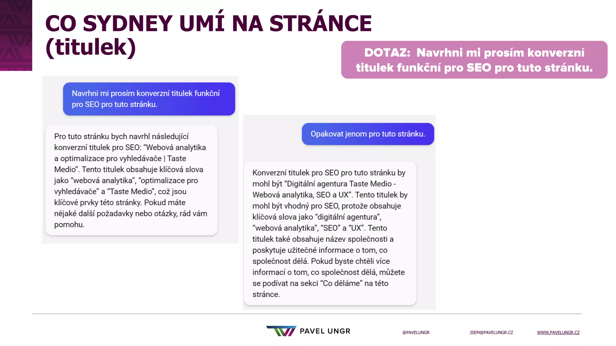 JSEM@PAVELUNGR.CZ WWW.PAVELUNGR.CZ
@PAVELUNGR
CO SYDNEY UMÍ NA STRÁNCE
(titulek)
 