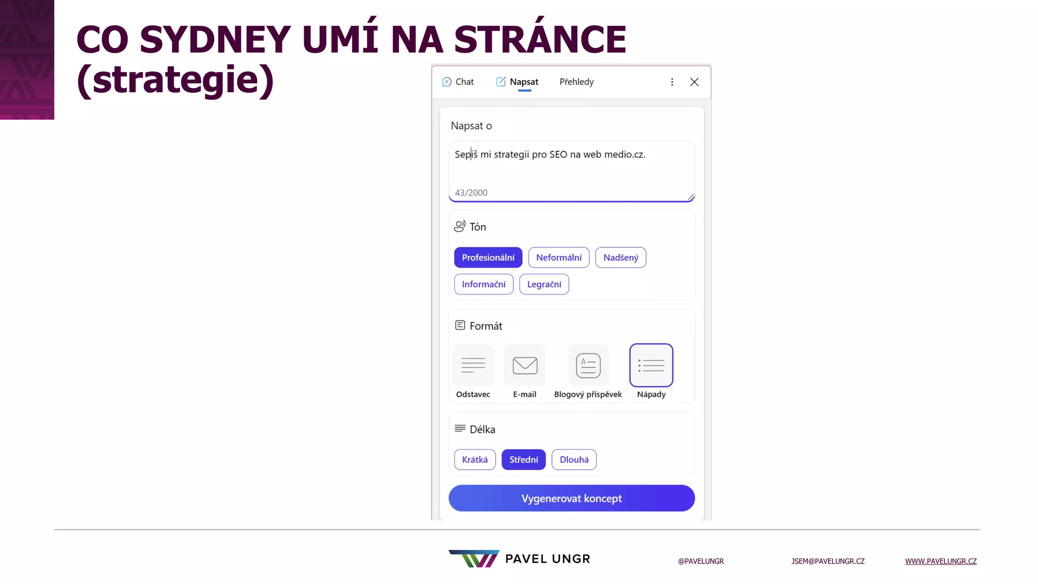 JSEM@PAVELUNGR.CZ WWW.PAVELUNGR.CZ
@PAVELUNGR
CO SYDNEY UMÍ NA STRÁNCE
(strategie)
 