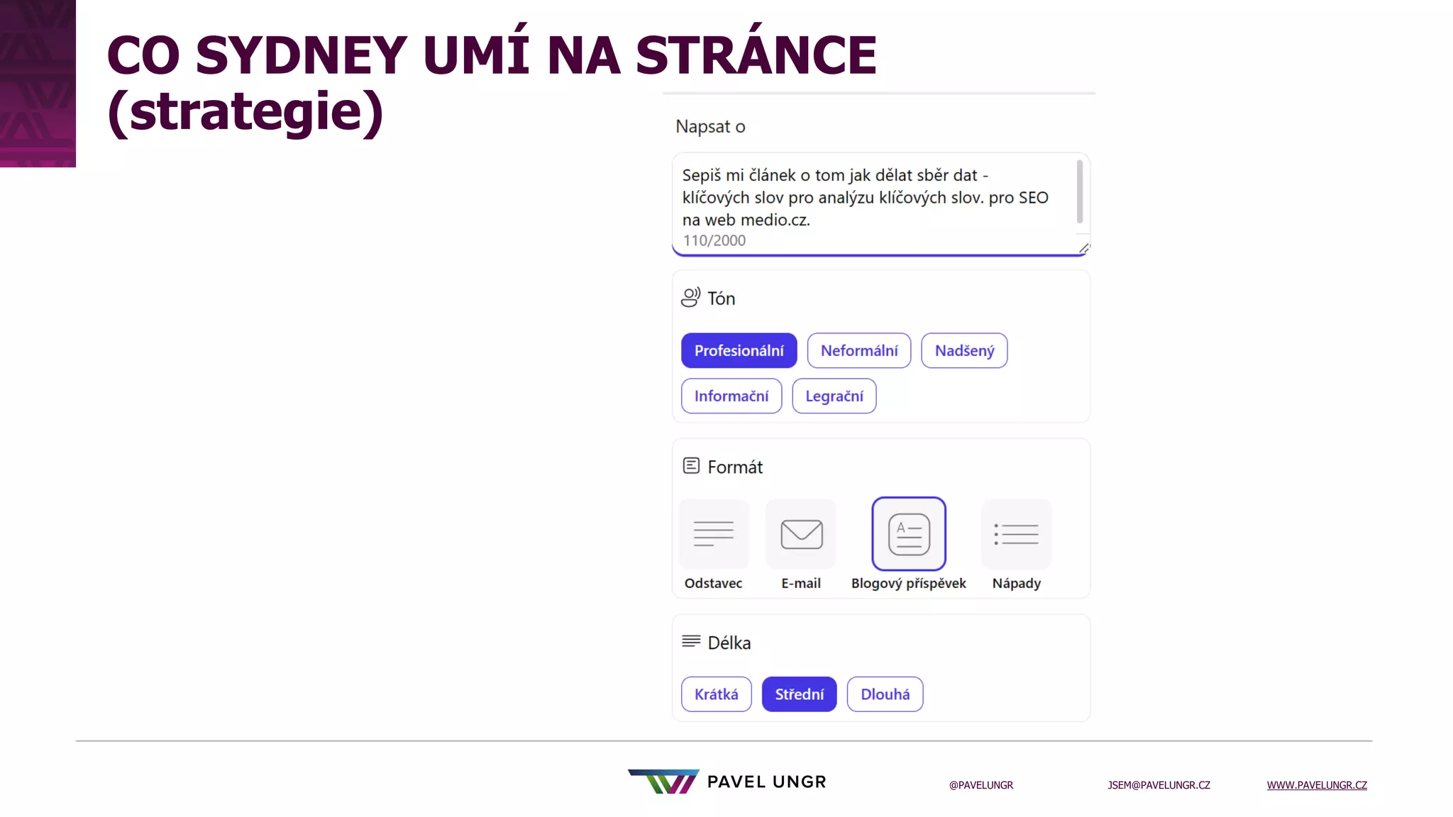JSEM@PAVELUNGR.CZ WWW.PAVELUNGR.CZ
@PAVELUNGR
CO SYDNEY UMÍ NA STRÁNCE
(strategie)
 