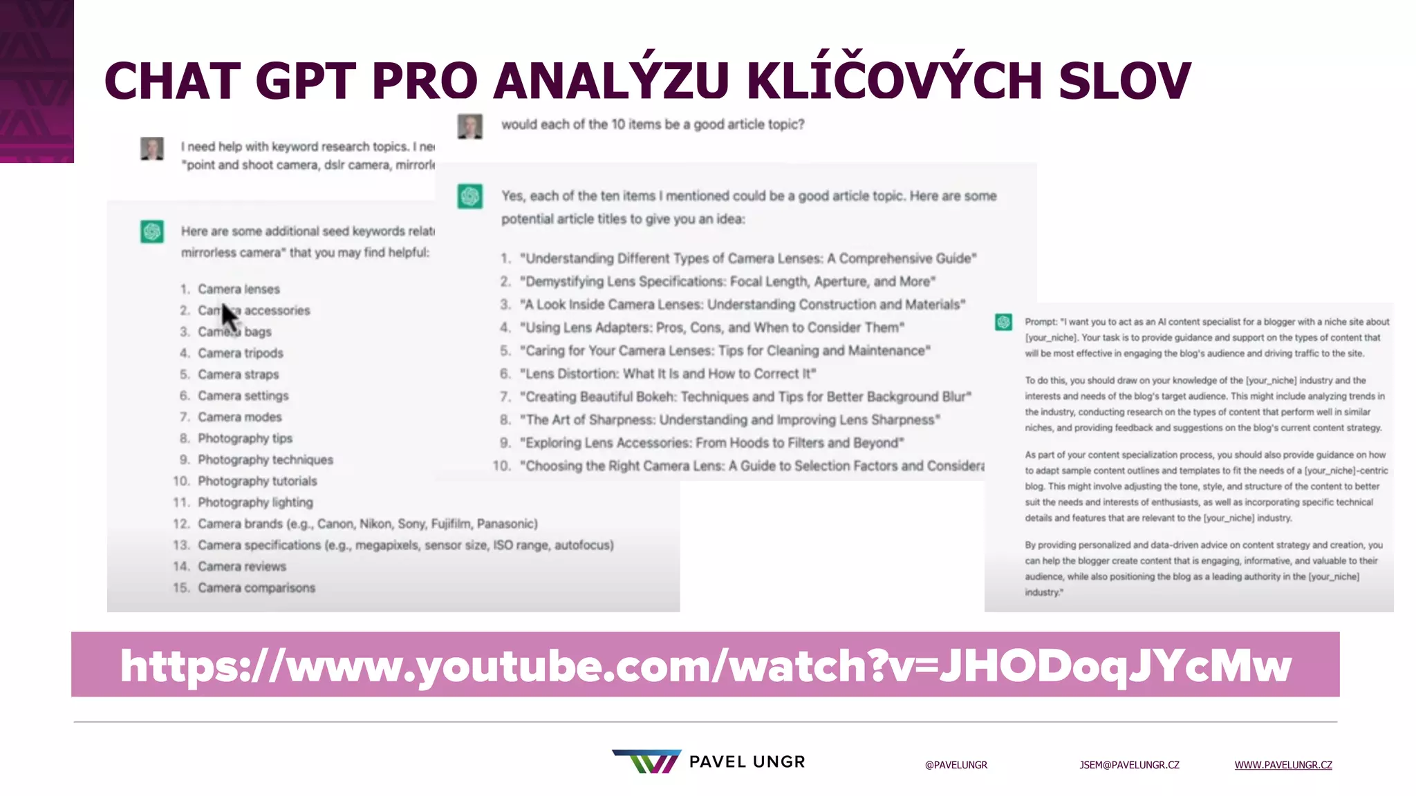 JSEM@PAVELUNGR.CZ WWW.PAVELUNGR.CZ
@PAVELUNGR
CHAT GPT PRO ANALÝZU KLÍČOVÝCH SLOV
 