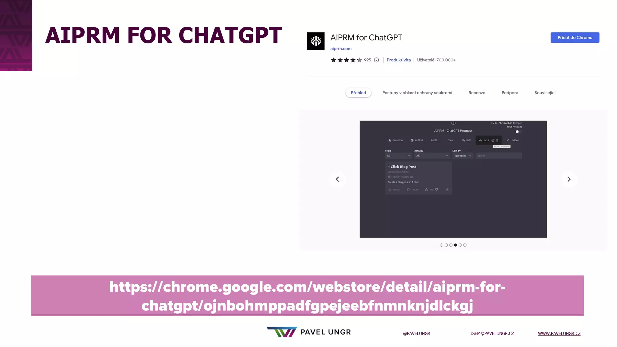 JSEM@PAVELUNGR.CZ WWW.PAVELUNGR.CZ
@PAVELUNGR
AIPRM FOR CHATGPT
 