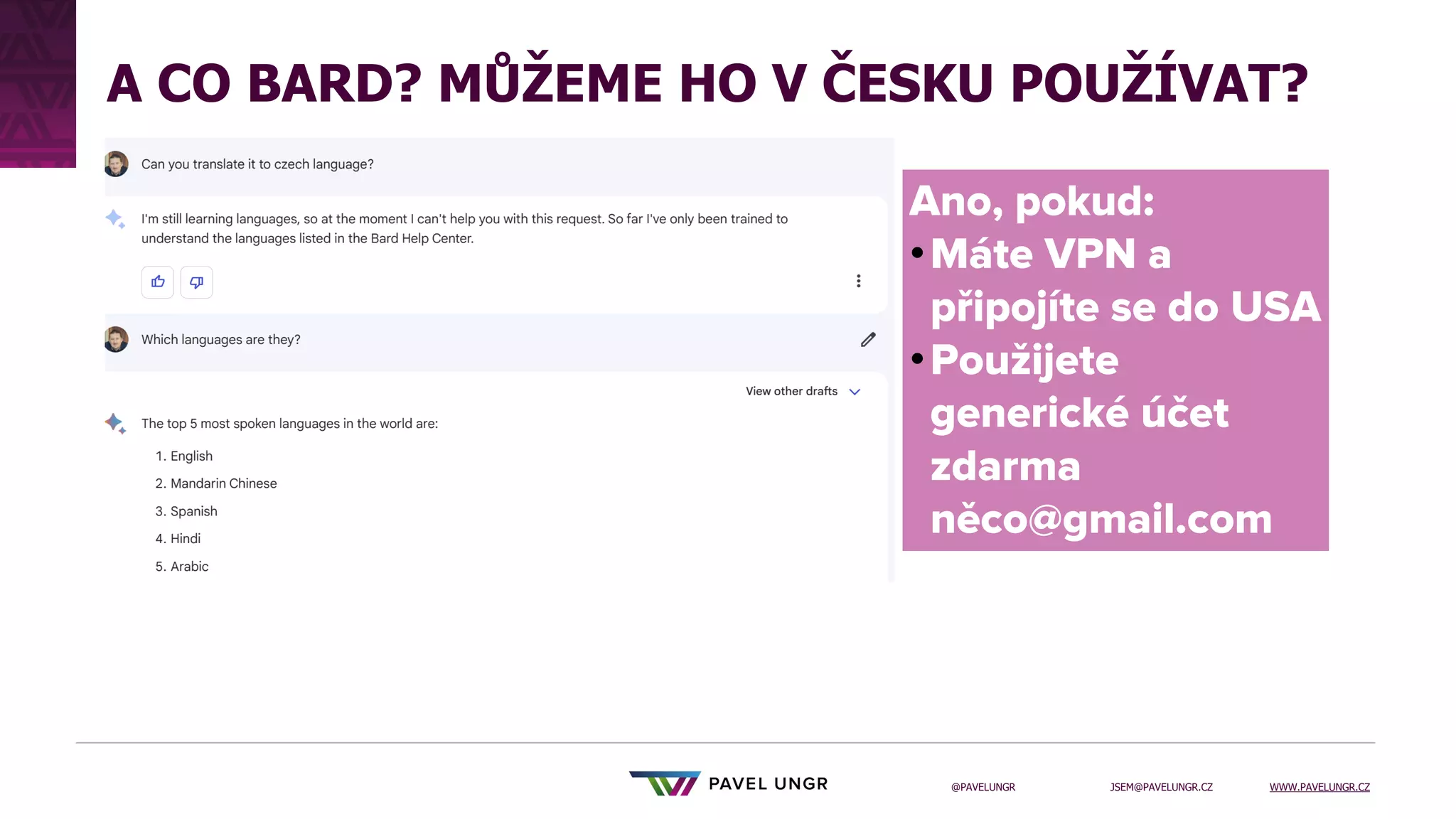 JSEM@PAVELUNGR.CZ WWW.PAVELUNGR.CZ
@PAVELUNGR
A CO BARD? MŮŽEME HO V ČESKU POUŽÍVAT?
•
•
 